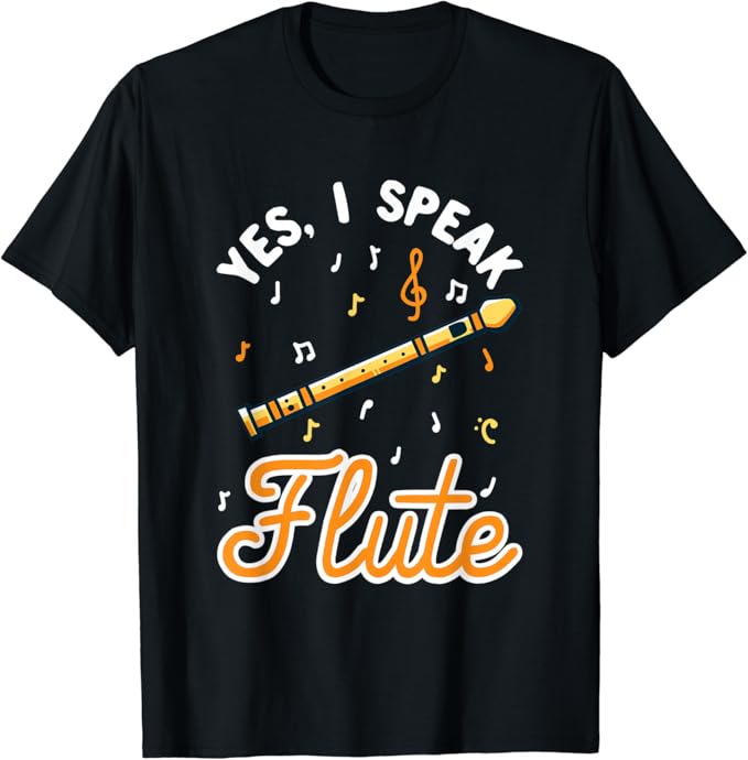 Flutist Marching Band Flute Player Yes I Speak Flute TShirt